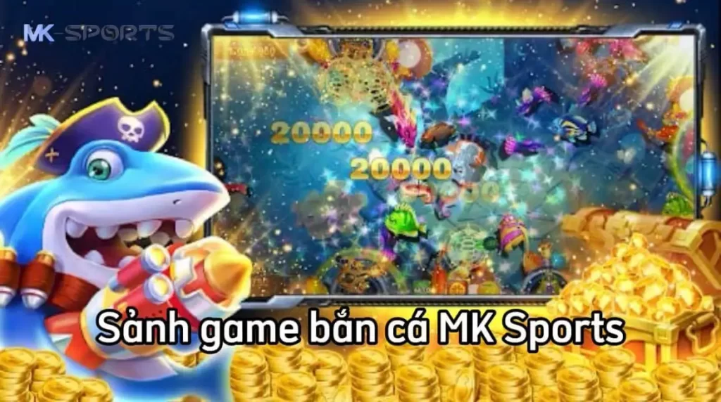 Giới thiệu về sảnh game bắn cá online MK Sport